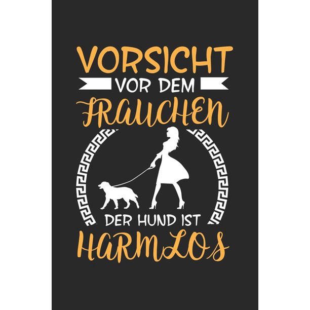 Vorsicht Vor Dem Frauchen Der Hund Ist Harmlos 120 Seiten Liniert