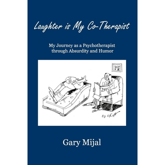 Laughter is My Co-Therapist: My Journey as a Psychotherapist through Absurdity and Humor, (Paperback)