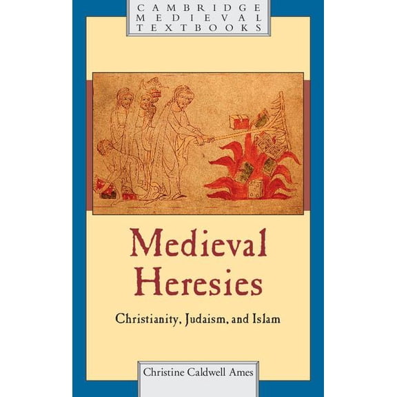 Cambridge Medieval Textbooks Medieval Heresies, (Hardcover)