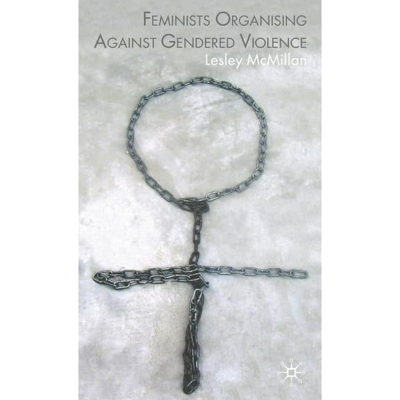 Feminists Organising Against Gendered Violence, (Hardcover)