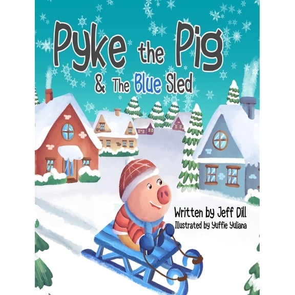 Pyke the Pig and the Blue Sled, (Hardcover)