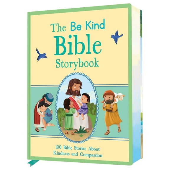 The Be Kind Bible Storybook: 100 Bible Stories about Kindness and Compassion, (Hardcover)
