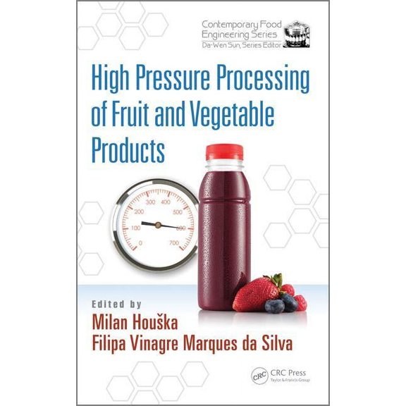 Contemporary Food Engineering High Pressure Processing of Fruit and Vegetable Products, (Hardcover)