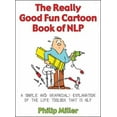 thumbnail image 1 of Pre-Owned The Really Good Fun Cartoon Book of Nlp: A Simple and Graphic(al) Explanation of the Life Toolbox That Is Nlp (Paperback) 1845901150 9781845901158, 1 of 1