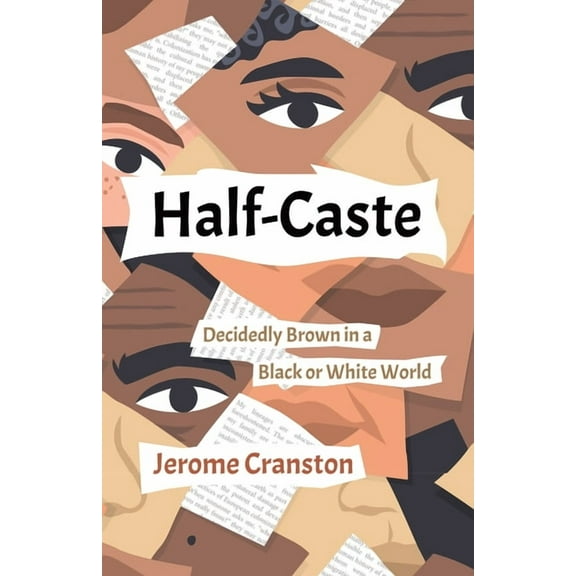 Half-Caste: Decidedly Brown in a Black or White World, (Paperback)