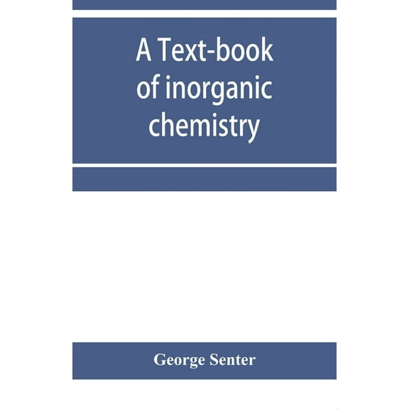 A text-book of inorganic chemistry, (Paperback)