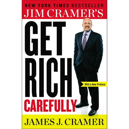 Jim Cramer's Get Rich Carefully - eBook (Best Way To Get Rich Quick)