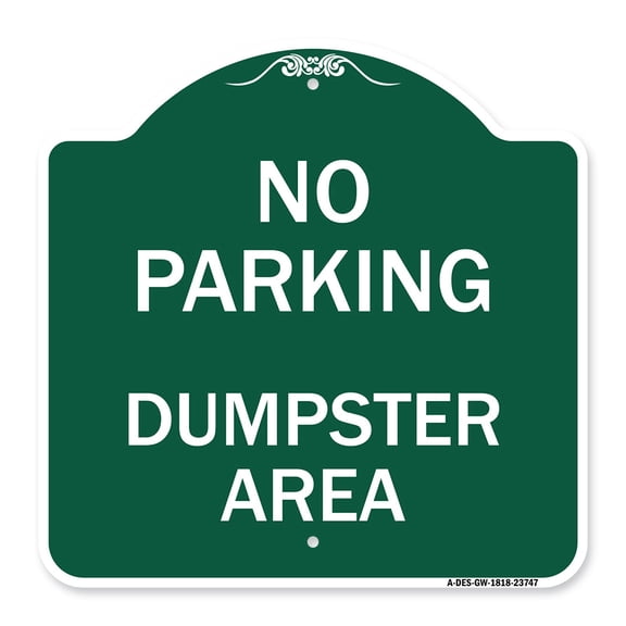 SignMission A-DES-GW-1818-23747 18 x 18 in. Designer Series Sign - No Parking Dumpster Area, Green & White
