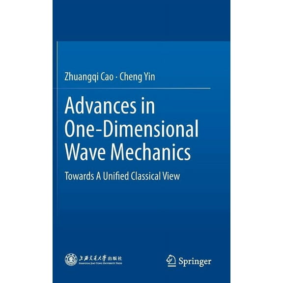 Advances in One-Dimensional Wave Mechanics: Towards a Unified Classical View, (Hardcover)