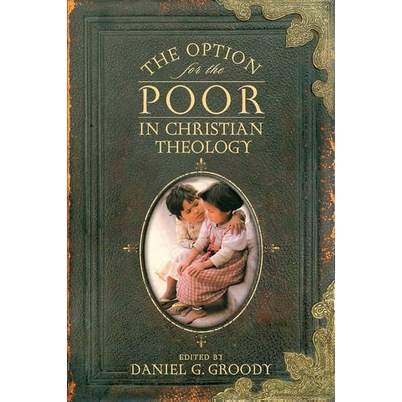 The Option for the Poor in Christian Theology, (Paperback)
