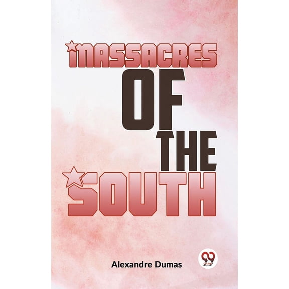 Massacres Of The South (Paperback)