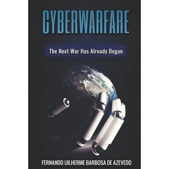Cyber Warfare: History, Key Players, Attacks, Trends, and Keeping Yourself Safe in the Cyber Age