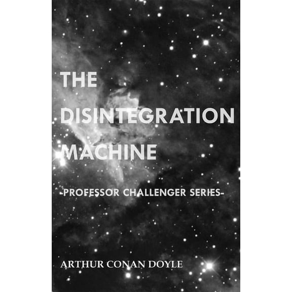 The Disintegration Machine (Professor Challenger Series), (Paperback)
