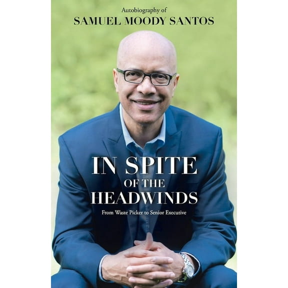 In Spite of the Headwinds: From Waste Picker to Senior Executive (Paperback)