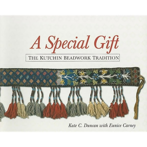 Special Gift : The Kutchin Beadwork Tradition. (Paperback)