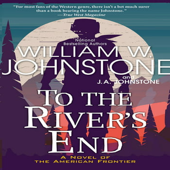 To the River's End : A Thrilling Western Novel of the American Frontier (Paperback)
