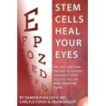 thumbnail image 1 of Pre-Owned Stem Cells Heal Your Eyes: Prevent and Help: Macular Degeneration, Retinitis Pigmentosa, Stargardt, Retinal Distrophy, and Retinopathy. (Paperback) 0615985521 9780615985527, 1 of 1