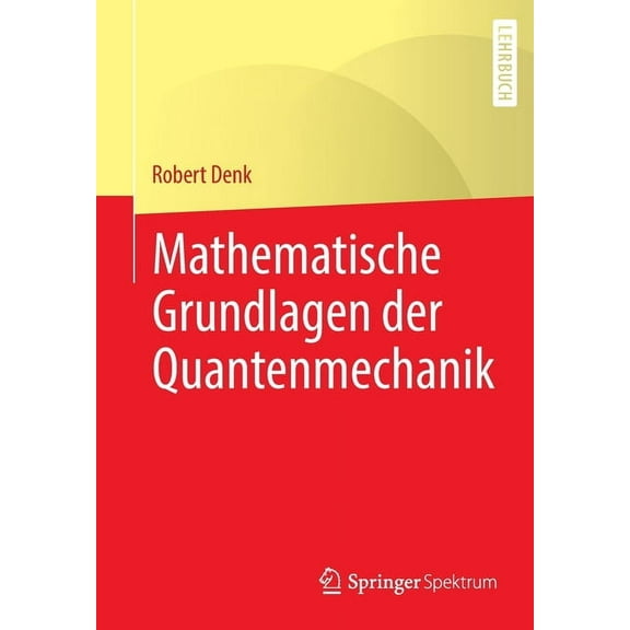 Mathematische Grundlagen Der Quantenmechanik, (Paperback)