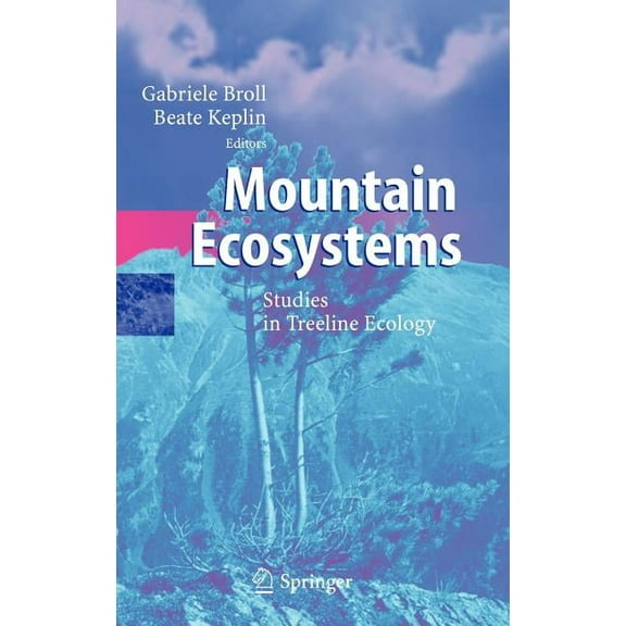 Mountain Ecosystems: Studies in Treeline Ecology, (Hardcover)