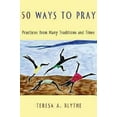 thumbnail image 2 of 50 Ways to Pray: Practices from Many Traditions and Times, (Paperback), 2 of 2