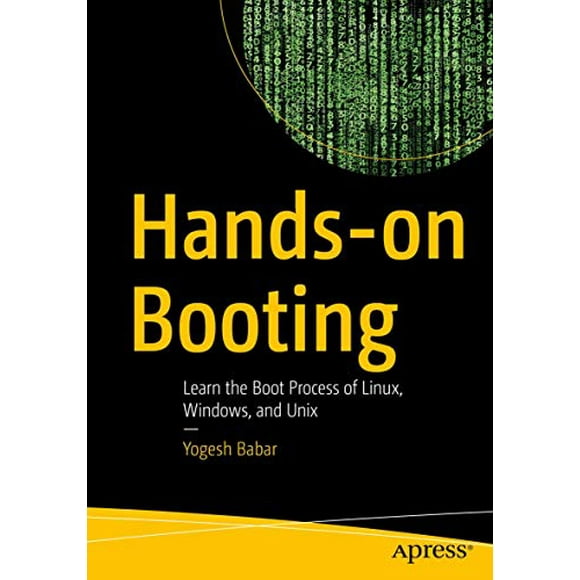 Hands-on Booting: Learn the Boot Process of Linux, Windows, and Unix