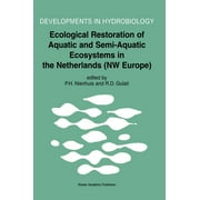 Developments in Hydrobiology: Ecological Restoration of Aquatic and Semi-Aquatic Ecosystems in the Netherlands (NW Europe) (Hardcover)