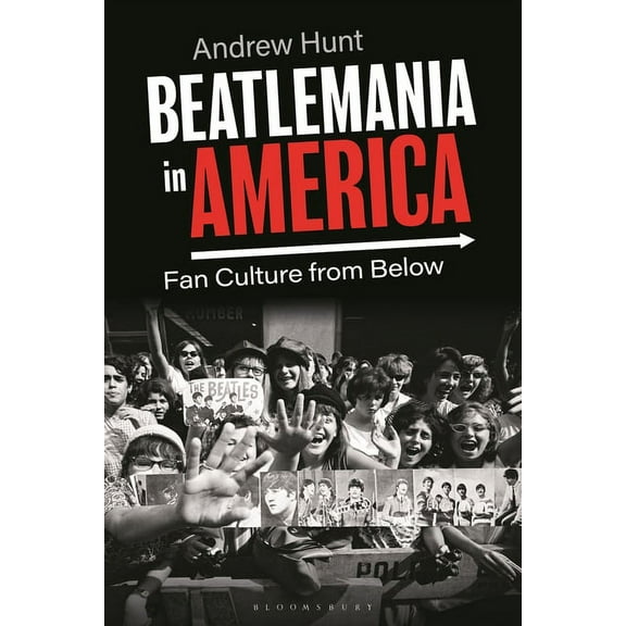 Beatlemania in America: Fan Culture from Below, (Hardcover)