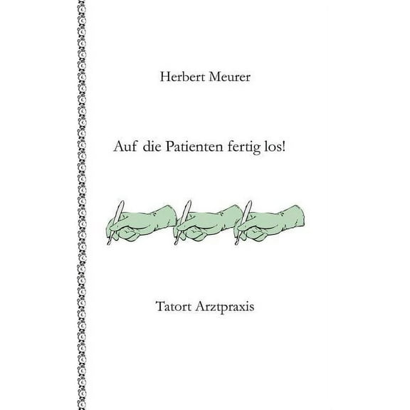 Auf die Patienten fertig los!: Tatort Arztpraxis, (Paperback)