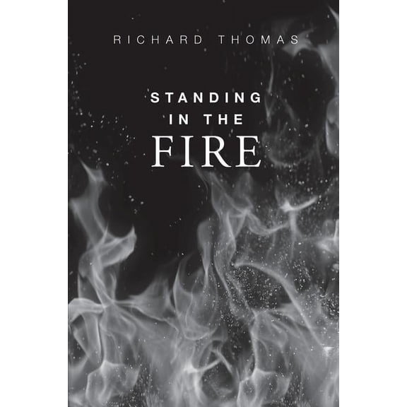 Standing In The Fire, (Paperback)