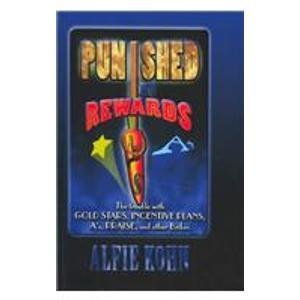 Pre-Owned Punished by Rewards: The Trouble With Gold Stars, Incentive Plans, As, Praise, and Other Bribes, 9780735101388, 0735101388, Hardcover,