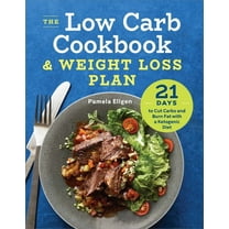 The Low Carb Cookbook & Weight Loss Plan: 21 Days to Cut Carbs and Burn Fat with a Ketogenic Diet, (Paperback)