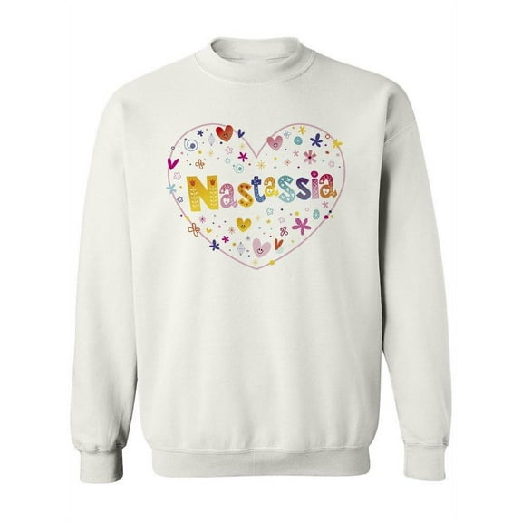 Colorful Name "nastassia". Sweatshirt Women -Image by Shutterstock, Female XX-Large