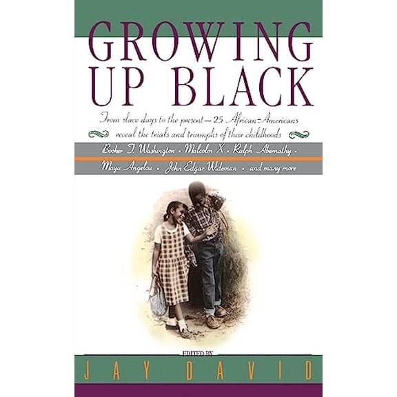 Pre-Owned Growing Up Black: From Slave Days to the Present: 25 African-Americans Reveal the Trials and (Paperback) by Jay David
