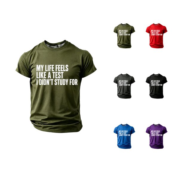 My Life Feels like A Test I Didn't Study for Graphic Tees Men Summer Short Sleeve Crewneck Funny Quote T Shirts