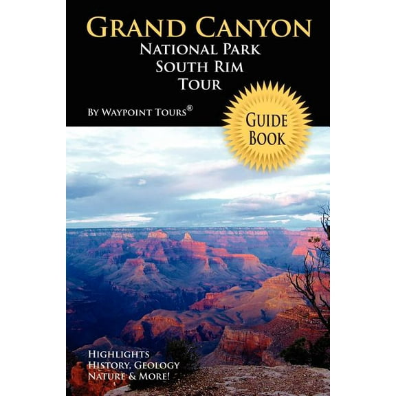 Grand Canyon National Park South Rim Tour Guide Book, (Paperback)