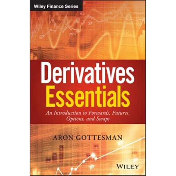 Pre-Owned Wiley Finance Derivatives Essentials: An Introduction to Forwards, Futures, Options and Swaps, (Hardcover)
