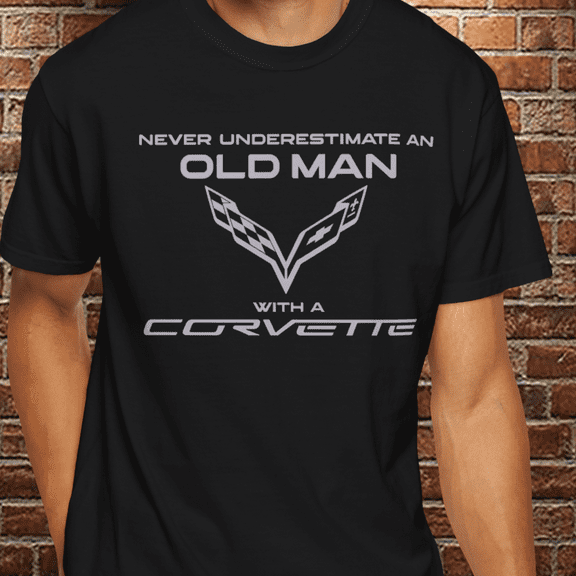 Never Underestimate an Old Man with a Corvette T-Shirt