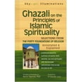 thumbnail image 2 of SkyLight Illuminations Ghazali on the Principles of Islamic Sprituality: Selections from the Forty Foundations of Religion--Annotated &amp; Exp, (Paperback), 2 of 2