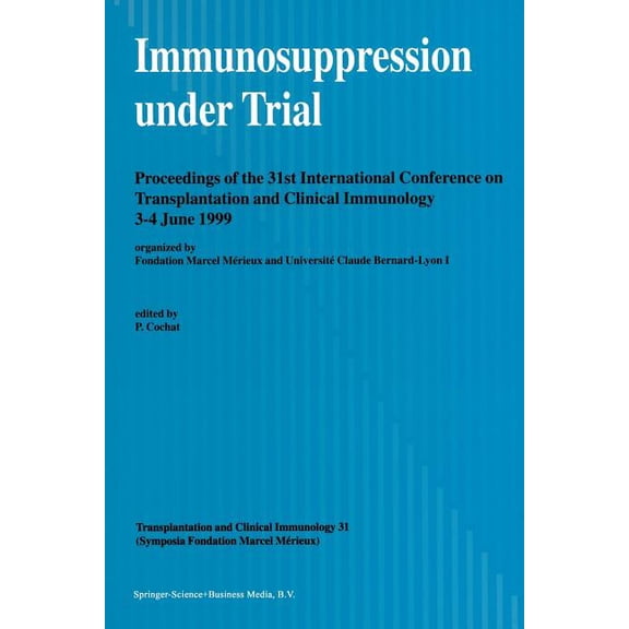 Transplantation and Clinical Immunology Immunosuppression Under Trial: Proceedings of the 31st Conference on Transplantation and Clinical Immunology, 3-4 June, , Book 31, (Paperback)