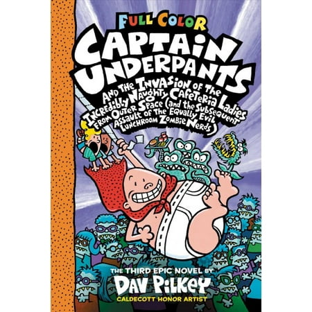 Captain Underpants and the Invasion of the Incredibly Naughty Cafeteria Ladies from Outer Space: Color Edition (Captain Underpants #3): (and the Subse (Hardcover)