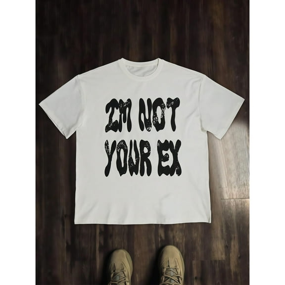 Funny Graphic Tee,Tops Has"I'M NOT YOUR EX"Print Pattern,Round Neck Regular Fit T-shirts, Size(S-5XL)