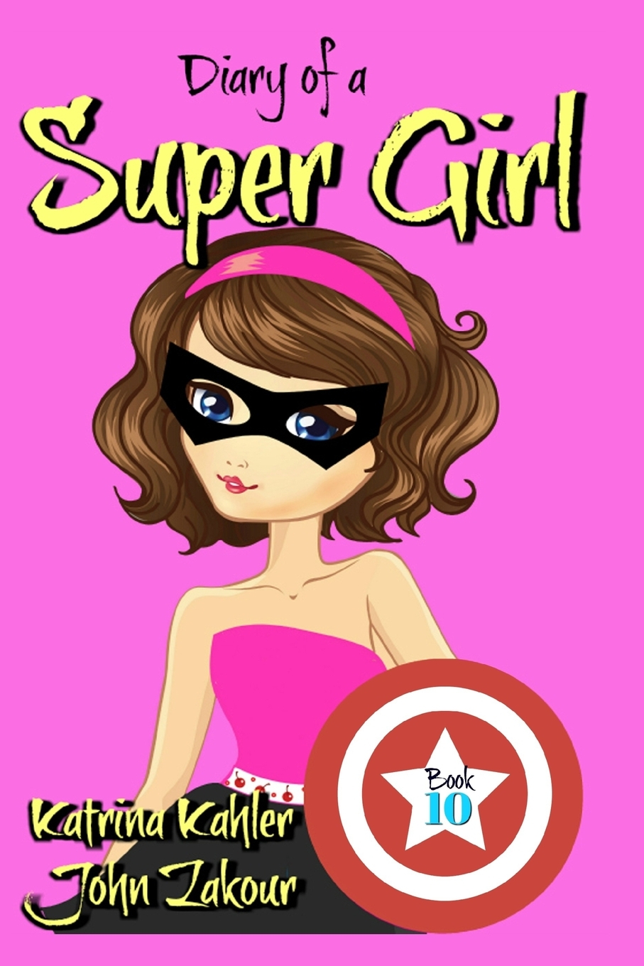 Diary of a Super Girl Diary of a Super Girl Book 10 More Trouble