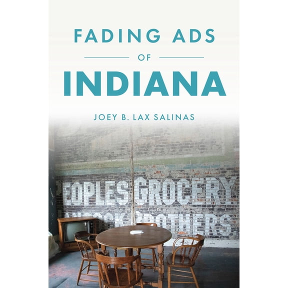 Fading Ads Fading Ads of Indiana, (Paperback)
