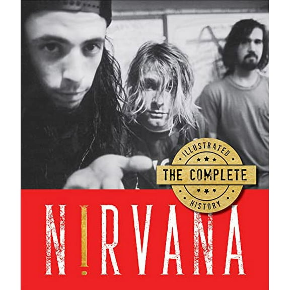 Pre-Owned Nirvana: The Complete Illustrated History Hardcover