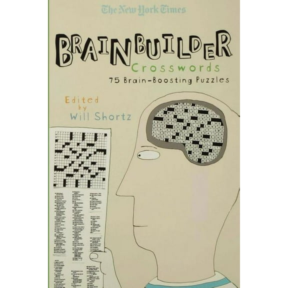 The New York Times Brainbuilder Crosswords: 75 Brain-Boosting Puzzles, (Paperback)