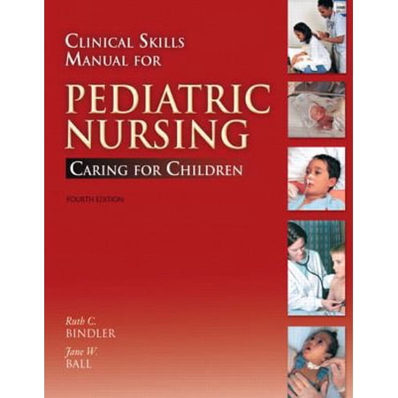 Pre-Owned Clinical Skills Manual for Pediatric Nursing: Caring for Children (Paperback) 0136135544 9780136135548