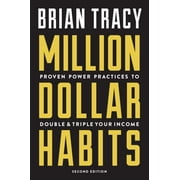 Million Dollar Habits: Proven Power Practices To Double And Triple Your Income