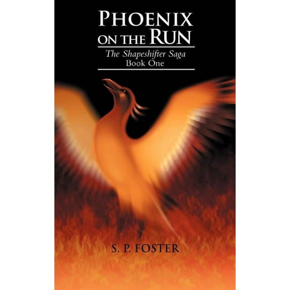 Phoenix on the Run : The Shapeshifter Saga Book One (Paperback)