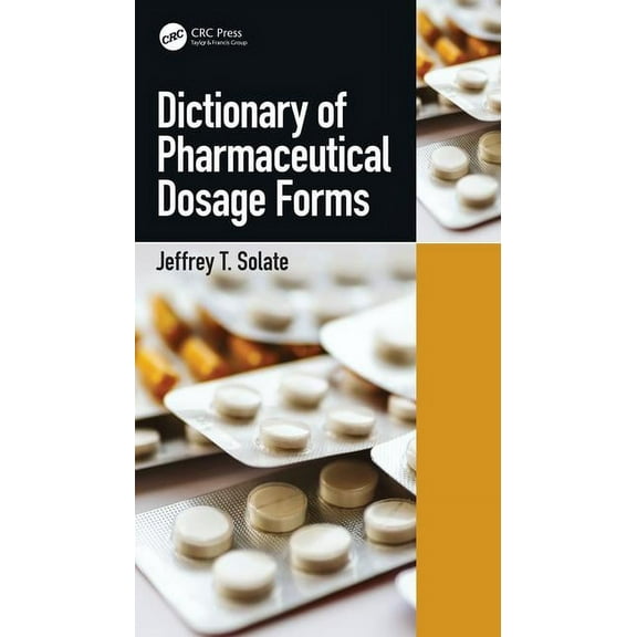 Dictionary of Pharmaceutical Dosage Forms, (Paperback)
