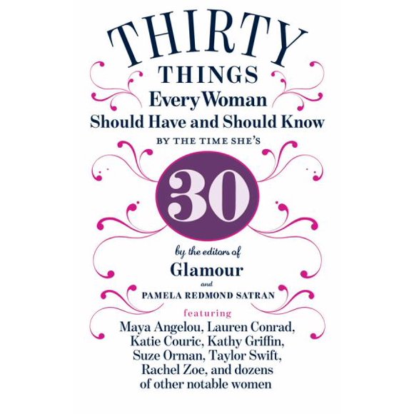 Thirty Things Every Woman Should Have and Should Know by the Time She's 30